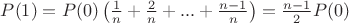 $P(1)=P (0) \left({1\over n} + {2\over n} + ... + {n -1\over n}\right) = {n - 1\over2} P (0) $