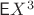 $\mathsf EX^3$