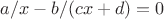 $a/x - b/(cx+d) = 0$