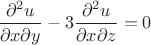 $\dfrac{\partial^2u}{\partial x \partial y} - 3\dfrac{\partial^2u}{\partial x \partial z}=0$