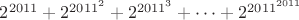 $2^{2011}+2^{2011^2}+2^{2011^3}+\dots +2^{2011^{2011}}$