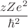 $${\frac{{zZe^2 }}{{\hbar ^2 }}}$$