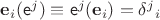 $\mathbf e_i( \mathsf e^j) \equiv  \mathsf e^j(\mathbf e_i) = {\delta^j}_i$