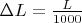 $\Delta L = \frac{L}{1000}$