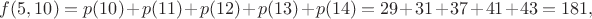 $f(5, 10) = p(10)+p(11)+p(12)+p(13)+p(14) = 29+31+37+41+43 = 181,$