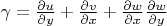 $\gamma =\frac{\partial u}{\partial y}+\frac{\partial v}{\partial x}+\frac{\partial w}{\partial x}\frac{\partial w}{\partial y}$