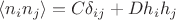 $$\langle n_i n_j \rangle = C \delta_{ij} + D h_i h_j  $$