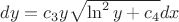 $dy=c_3y\sqrt{\ln^2y+c_4}dx$