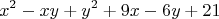 $$x^2-xy+y^2+9x-6y+21$$