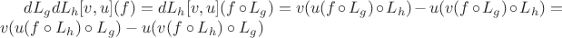 $dL_g dL_h [v,u](f)=dL_h [v,u](f \circ L_g)=v(u(f \circ L_g) \circ L_h) - u(v(f \circ L_g) \circ L_h)= v(u(f \circ L_h) \circ L_g) - u(v(f \circ L_h) \circ L_g)$