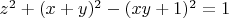 $z^2+(x+y)^2-(xy+1)^2=1$