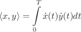 $$\langle x, y\rangle = \int\limits_0^T \dot x(t) \dot y(t) dt$$