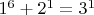 $1^6+2^1 = 3^1$