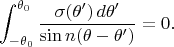 $$
\int_{-\theta_0}^{\theta_0}\frac{\sigma(\theta')\,d\theta'}{\sin n(\theta-\theta')}=0.
$$
