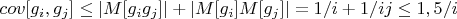 $cov[g_i,g_j] \leq |M[g_ig_j]|+|M[g_i]M[g_j]|=1/i+1/ij \leq 1,5/i$