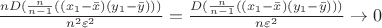 $\frac{nD(\frac{n}{n-1}((x_1 - \bar{x})(y_1 - \bar{y})))}{n^2\varepsilon^2} =
\frac{D(\frac{n}{n-1}((x_1 - \bar{x})(y_1 - \bar{y})))}{n\varepsilon^2} \rightarrow 0$