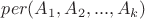 $per(A_1,A_2,...,A_k)$