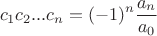 $$c_1c_2...c_n = (-1)^n\frac{a_n}{a_0}$$