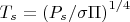 $T_s=\left(P_s/\sigma \Pi \right) ^{1/4}$