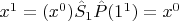 $x^1 = (x^0)\hat S_1\hat P (1^1) = x^0$