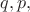 $q,p,$