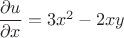 $\dfrac{\partial u}{\partial x}=3x^2-2xy$