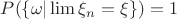 $ P ( \{ \omega | \lim \xi_n=\xi \} )=1$