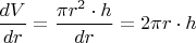 $\displaystyle\frac{dV}{dr}=\frac{\pi r^2\cdot h}{dr}=2\pi r\cdot h$