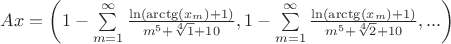 $Ax=\left(1-\sum\limits_{m=1}^{\infty}\frac{\ln(\arctg(x_m)+1)}{m^5 +\sqrt[4]{1}+10 }, 1-\sum\limits_{m=1}^{\infty}\frac{\ln(\arctg(x_m)+1)}{m^5 +\sqrt[4]{2}+10 },...\right)$