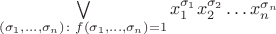 $\bigvee\limits_{(\sigma_1,\dots,\sigma_n)\colon f(\sigma_1,\dots,\sigma_n) = 1} x_1^{\sigma_1}x_2^{\sigma_2}\dots x_n^{\sigma_n}$