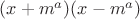 $(x+m^a)(x-m^a)$