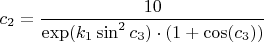 $$
c_2=\dfrac{10}{\exp(k_1\sin^2c_3)\cdot (1+\cos(c_3))}
$$