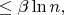 $\le \beta \ln n,$