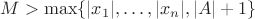 $M>\max\{|x_1|,\dots,|x_n|,|A|+1\}$
