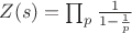 $Z(s) = \prod_p \frac{1}{1-\frac{1}{p}}$