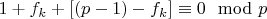 $1 + f_k + [(p-1) -f_k]\equiv 0\mod p$