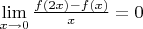 $\lim\limits_{x \to 0}
\frac{f(2x)-f(x)}{x}=0$