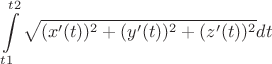\[ \int\limits_{t1}^{t2} {\sqrt {(x'(t))^2 + (y'(t))^2 + (z'(t))^2 } dt} \]