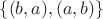 $ \{(b,a),(a,b)\}$