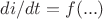 ${ di }/{ dt }   = f(...)$