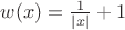 $w(x)=\frac{1}{|x|}+1$