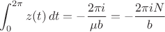 $$
\int_0^{2\pi} z(t) \, dt = -\frac{2\pi i}{\mu b} =  -\frac{2\pi i N}{b}
$$