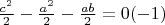 $\frac{c^2}{2}-\frac{a^2}{2}-\frac{ab}{2}=0 (-1)$