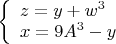 $\left\{
\begin{array}{lcl}
 z=y+w^3\\
 x=9A^3-y \\
\end{array}
\right.$