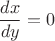\[\frac{{dx}}{{dy}} = 0\]