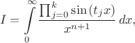 $$
I=\int\limits_0^\infty \frac{\prod_{j=0}^k \sin{(t_jx)}}{x^{n+1}}\,dx,
$$