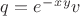 $q=e^-^x^yv$