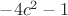 $-4c^2-1$