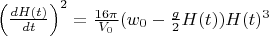 $\left(\frac{dH(t)}{dt}\right)^2=\frac{16\pi}{V_0}(w_0-\frac{g}{2}H(t))H(t)^3$
