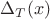$\Delta_T(x)$
